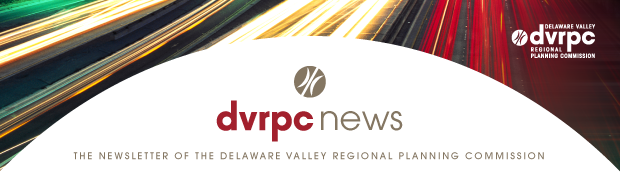 DVRPC News: The Newsletter of the Delaware Valley Regional Planning Commission