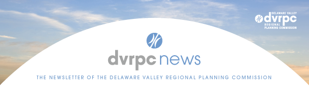 DVRPC News: The Newsletter of the Delaware Valley Regional Planning Commission