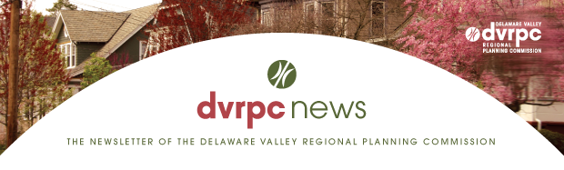 DVRPC News: The Newsletter of the Delaware Valley Regional Planning Commission