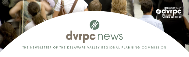 DVRPC News: The Newsletter of the Delaware Valley Regional Planning Commission