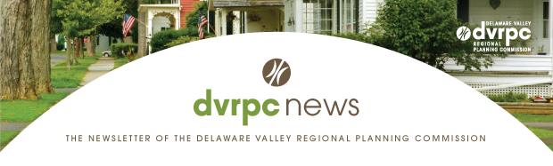 DVRPC News: The Newsletter of the Delaware Valley Regional Planning Commission