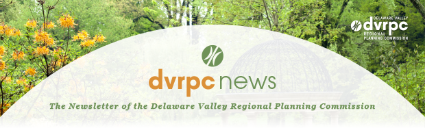 DVRPC News: The Newsletter of the Delaware Valley Regional Planning Commission