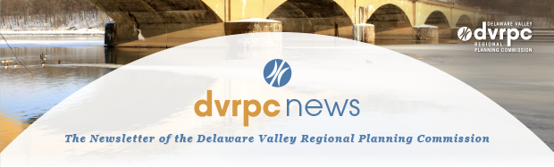 DVRPC News: The Newsletter of the Delaware Valley Regional Planning Commission