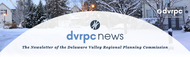 DVRPC News: The Newsletter of the Delaware Valley Regional Planning Commission